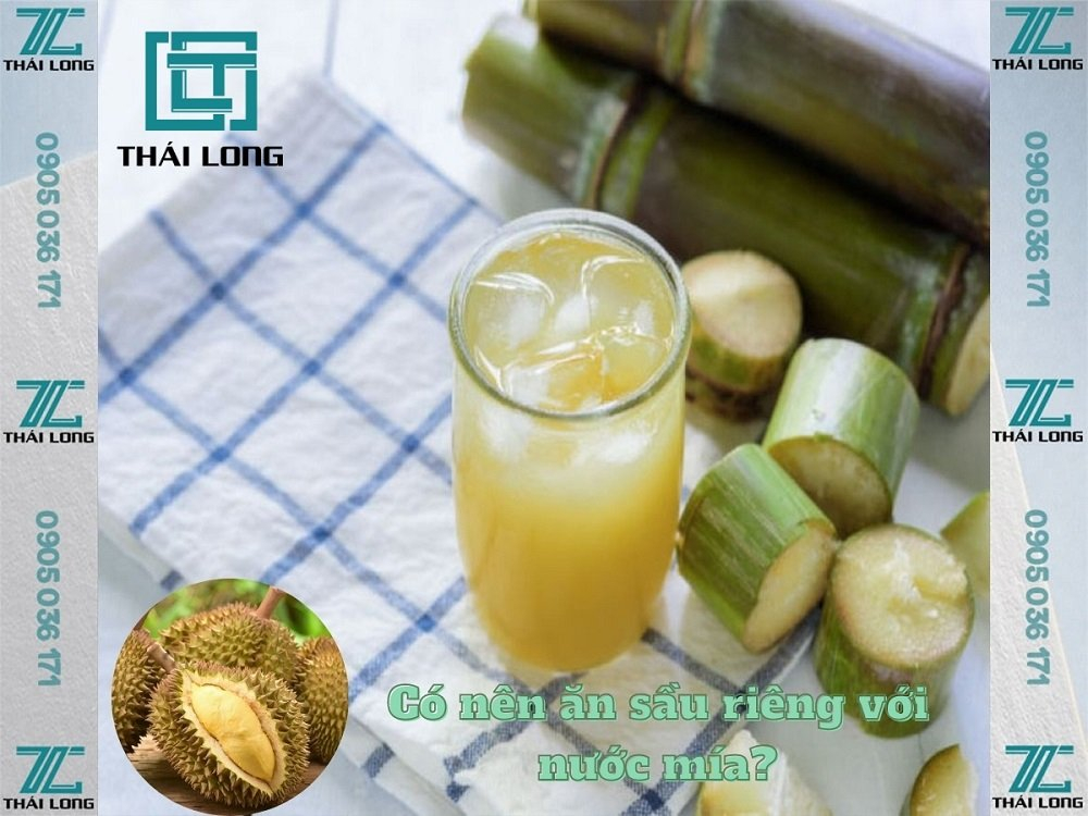Có nên ăn sầu riêng uống nước mía?